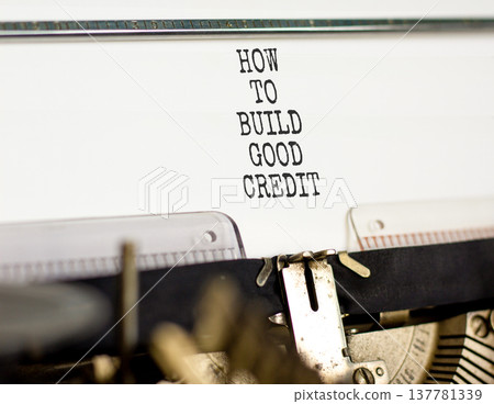 How to build good credit symbol. Concept words How to build good credit typed on old retro typewriter. Beautiful white background. Business how to build good credit concept. Copy space. How to build good credit symbol. Concept words How to build good credit typed on old retro typewriter. Beautiful white background. Business how to build good credit concept. Copy space. 137781339