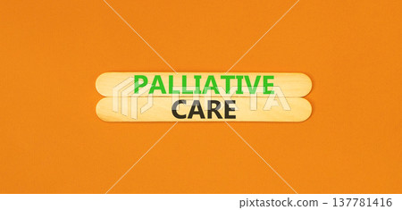 Palliative care words symbol. Concept words Palliative care on beautiful wooden sticks. Beautiful orange background. Medical and Palliative care words concept. Copy space. Palliative care words symbol. Concept words Palliative care on beautiful wooden sticks. Beautiful orange background. Medical and Palliative care words concept. Copy space. 137781416