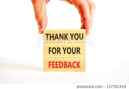 Thank you for your feedback symbol. Concept words Thank you for your feedback on beautiful wooden blocks. Beautiful white background. Business thank you for your feedback concept. Copy space. Thank you for your feedback symbol. Concept words Thank you for your feedback on beautiful wooden blocks. Beautiful white background. Business thank you for your feedback concept. Copy space. 137782429