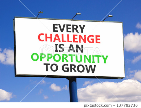 Challenge word symbol. Concept words Every challenge is an opportunity to grow on beautiful white billboard. Beautiful blue sky background. Business challenge is an opportunity concept. Copy space. Challenge word symbol. Concept words Every challenge is an opportunity to grow on beautiful white billboard. Beautiful blue sky background. Business challenge is an opportunity concept. Copy space. 137782736