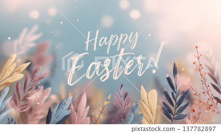 A collection of colorful leaves with a greeting for Easter set against a soft background 137782897
