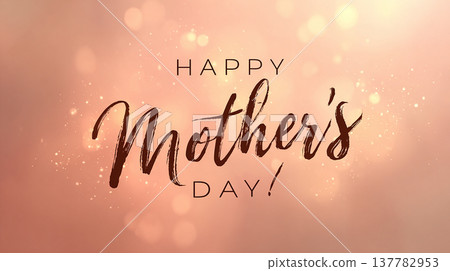 Happy Mother's Day greeting with festive design and warm background Happy Mother's Day greeting with festive design and warm background 137782953
