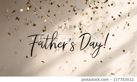 Celebration of Father's Day with falling confetti and greeting text on a light background Celebration of Father's Day with falling confetti and greeting text on a light background 137783012