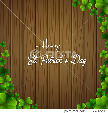 Happy St. Patrick's Day with clover leaves above wooden background Happy St. Patrick's Day with clover leaves above wooden background 137786541