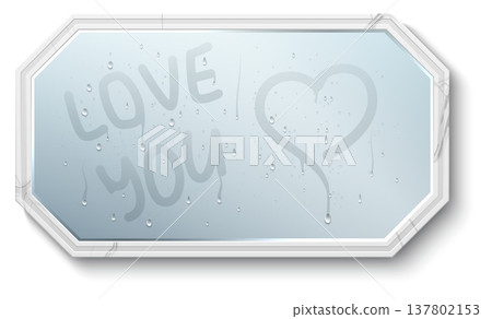 Realistic fogged up mirror in bathroom. Words love you written in fingerprints. Finger drawn heart. Romantic inscription. Foggy surface. Lettering at wet glass. Vector isolated object 137802153