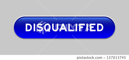 Blue color capsule shape button with word disqualified on gray background 137813745