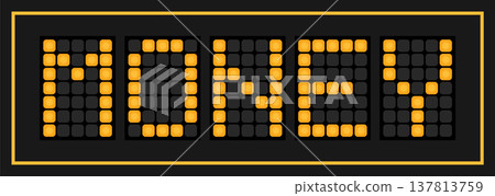 Orange color led banner in word money on black background Orange color led banner in word money on black background 137813759