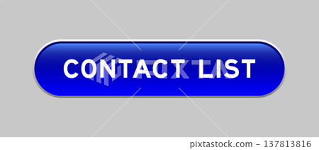 Blue color capsule shape button with word contact list on gray background Blue color capsule shape button with word contact list on gray background 137813816