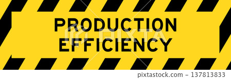 Yellow and black color with line striped label banner with word production efficiency Yellow and black color with line striped label banner with word production efficiency 137813833