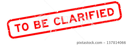 Grunge red to be clarified word rubber square seal stamp on white background 137814066
