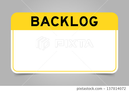 Label banner that have yellow headline with word backlog and white copy space, on gray background Label banner that have yellow headline with word backlog and white copy space, on gray background 137814072