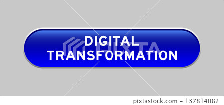 Blue color capsule shape button with word digital transformation on gray background 137814082