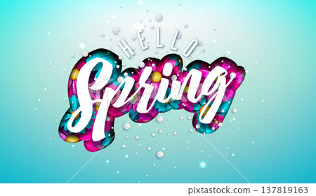 Hello Spring Nature Theme Illustration with Colorful Flower and Cut-Out Typography Lettering on Shiny Blue Background. Floral Design Template with Text Label for Banner, Flyer, Invitation, Poster or 137819163