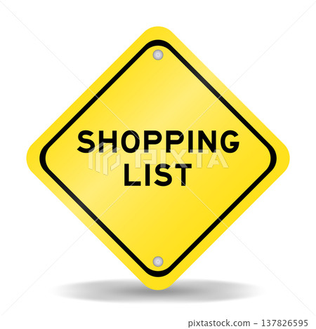 Yellow color transportation sign with word shopping list on white background Yellow color transportation sign with word shopping list on white background 137826595