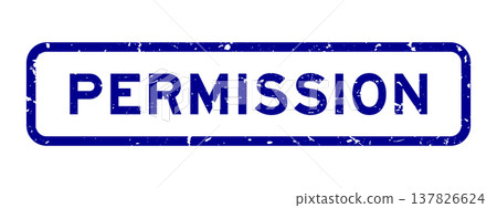 Grunge blue permission word square rubber seal stamp on white background Grunge blue permission word square rubber seal stamp on white background 137826624