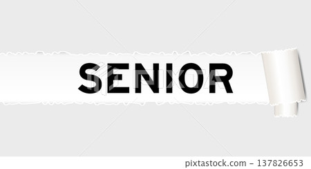 Ripped gray paper background that have word senior under torn part Ripped gray paper background that have word senior under torn part 137826653