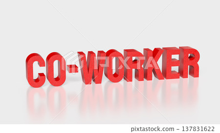 Bold Co Worker Text Concept For Business Teamwork And Collaboration 3d render. Bold Co Worker Text Concept For Business Teamwork And Collaboration 3d render. 137831622