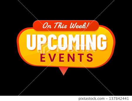 Save the date badge or upcoming event label for calendar schedule, vector banner. Upcoming events on this week icon in retro speech bubble for entertainment agenda of concert or business meeting plan 137842441