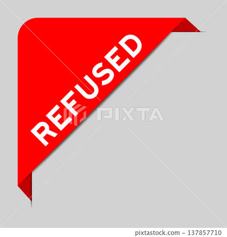 Red color of corner label banner with word refused on gray background Red color of corner label banner with word refused on gray background 137857710