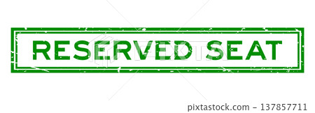 Grunge green reserved seat word square rubber seal stamp on white bacckground Grunge green reserved seat word square rubber seal stamp on white bacckground 137857711