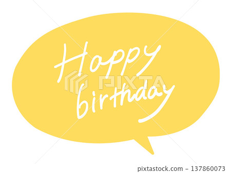 Handwritten "Happy birthday" text in a speech bubble. 137860073