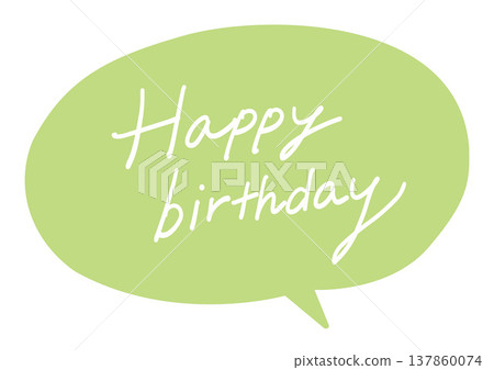 Handwritten "Happy birthday" text in a speech bubble. 137860074
