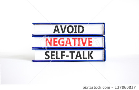 Avoid negative self-talk symbol. Concept words Avoid negative self-talk on beautiful books. Beautiful white table white background. Business psychology avoid negative self-talk concept. Copy space. Avoid negative self-talk symbol. Concept words Avoid negative self-talk on beautiful books. Beautiful white table white background. Business psychology avoid negative self-talk concept. Copy space. 137860837