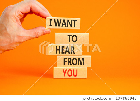 I want to hear from you symbol. Concept words I want to hear from you on beautiful wooden blocks. Beautiful orange paper background. Business support I want to hear from you concept. Copy space. I want to hear from you symbol. Concept words I want to hear from you on beautiful wooden blocks. Beautiful orange paper background. Business support I want to hear from you concept. Copy space. 137860943
