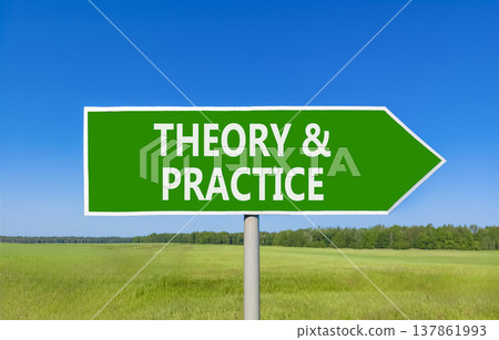 Theory and practice symbol. Concept words Theory and practice on beautiful green road sign. Beautiful blue sky green grass field background. Business theory and practice concept. Copy space. Theory and practice symbol. Concept words Theory and practice on beautiful green road sign. Beautiful blue sky green grass field background. Business theory and practice concept. Copy space. 137861993