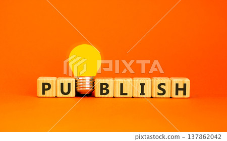 Publish word symbol. Concept word Publish on beautiful wooden blocks. Beautiful orange background. Beautiful yellow light bulb. Business publish word concept. Copy space. Publish word symbol. Concept word Publish on beautiful wooden blocks. Beautiful orange background. Beautiful yellow light bulb. Business publish word concept. Copy space. 137862042