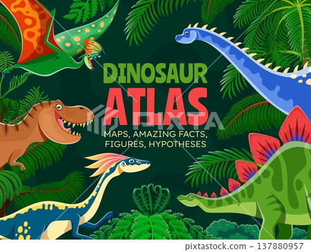 Prehistoric dinosaurs characters atlas book cover vector template. Cartoon cute tyrannosaurus, stegosaurus and tapejara dinosaurs, jurassic ampelosaurus and gallimimus in palm and fern leaves frame 137880957