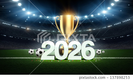 Golden Trophy, balls and 2026 text on soccer stadium field with bright spotlights. Golden Trophy, balls and 2026 text on soccer stadium field with bright spotlights. 137898253