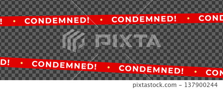 Condemned warning tape border on dark transparent grid, red safety barrier for demolition, foreclosure, quarantine. Condemned tapes frame template for alerts, security graphics. Vector illustration Condemned warning tape border on dark transparent grid, red safety barrier for demolition, foreclosure, quarantine. Condemned tapes frame template for alerts, security graphics. Vector illustration 137900244