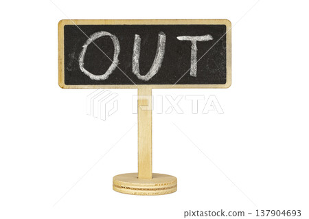 Rustic Wooden Stand Blackboard Sign with Handwritten OUT Written in White Chalk Isolated on Clean White Background Offering Copy Space for Design Use Rustic Wooden Stand Blackboard Sign with Handwritten OUT Written in White Chalk Isolated on Clean White Background Offering Copy Space for Design Use 137904693