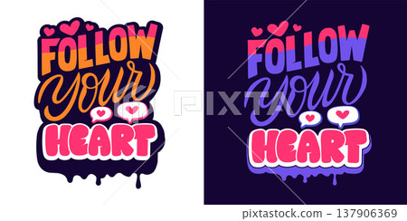Follow your heart hand lettering quote composition, modern calligraphy typography design for stickers, t-shirts, posters Follow your heart hand lettering quote composition, modern calligraphy typography design for stickers, t-shirts, posters 137906369