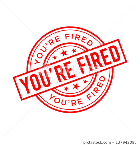You Are Fired Letter Rubber Stamp Template Design You Are Fired Letter Rubber Stamp Template Design 137942083