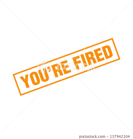 You Are Fired Letter Rubber Stamp Template Design You Are Fired Letter Rubber Stamp Template Design 137942104
