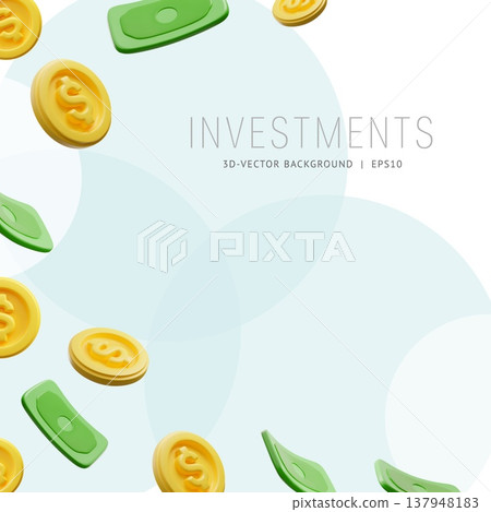 Investments 3D vector background, dollar banknotes and golden coins falling down, money cash finance and business profit Investments 3D vector background, dollar banknotes and golden coins falling down, money cash finance and business profit 137948183
