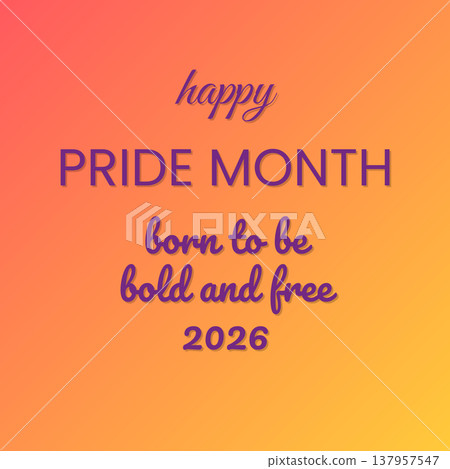 Happy Pride Month Born To Be Bold And Free 2026 Happy Pride Month Born To Be Bold And Free 2026 137957547