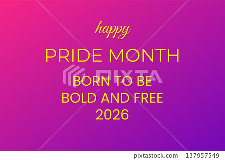 Happy Pride Month Born To Be Bold And Free Happy Pride Month Born To Be Bold And Free 137957549