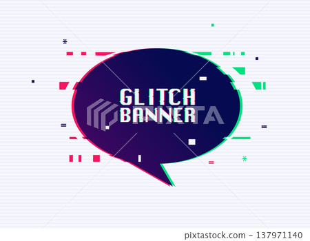 Vector glitch banner with text placeholder. Glitch style promotion banner, price tag, speech bubble, sticker, badge, poster. Vector glitch banner with text placeholder. Glitch style promotion banner, price tag, speech bubble, sticker, badge, poster. 137971140