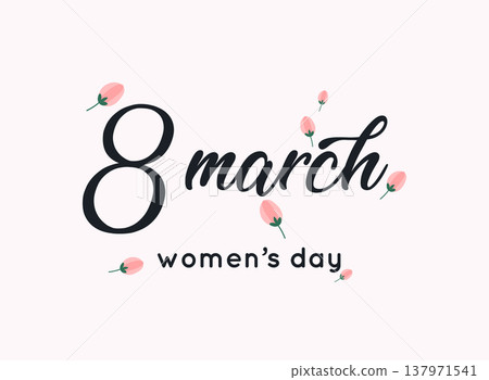 International women's day greeting card. 8 March. Typography poster with handwritten calligraphy text. Vector illustration. International women's day greeting card. 8 March. Typography poster with handwritten calligraphy text. Vector illustration. 137971541