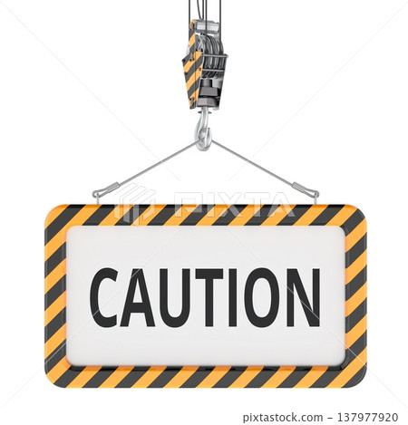 Caution sign suspended from crane hook. 3D rendering 137977920