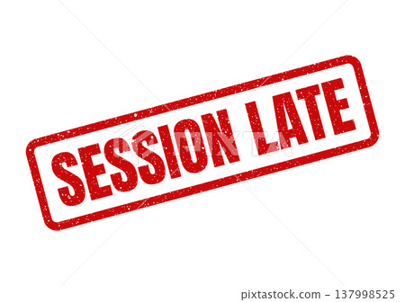 Grungy rubber stamp with the text SESSION LATE indicating a tardiness alert or a missed time for an event Grungy rubber stamp with the text SESSION LATE indicating a tardiness alert or a missed time for an event 137998525