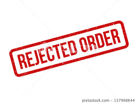 Official distressed red rubber stamp impression clearly stating rejected order for e commerce or customer service issues 137998644