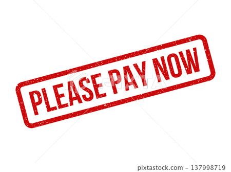 Official looking distressed rubber stamp illustration with important text PLEASE PAY NOW for financial reminders 137998719