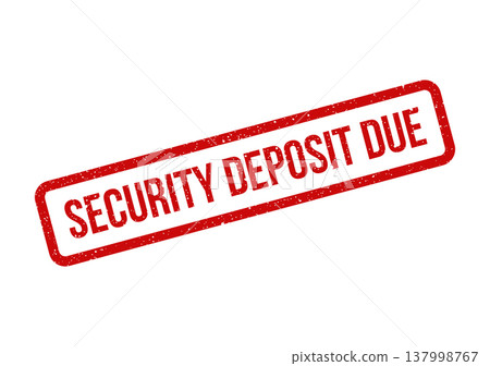 Official rectangular rubber stamp with a grunge texture displaying the important message security deposit due on a document 137998767
