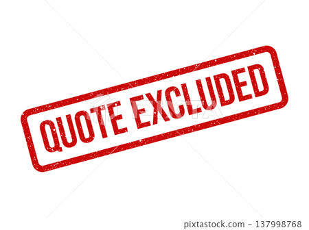 Official rectangular rubber stamp with a grunge texture displaying the text QUOTE EXCLUDED for document rejection 137998768