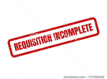 Official red rubber stamp with distressed texture indicating REQUISITION INCOMPLETE for processing status updates Official red rubber stamp with distressed texture indicating REQUISITION INCOMPLETE for processing status updates 137998916