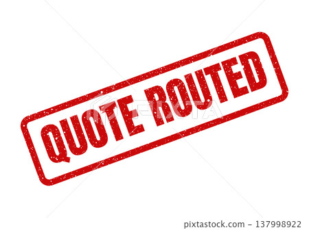 Official red rubber stamp with grunge texture confirming a business quote has been routed for processing 137998922
